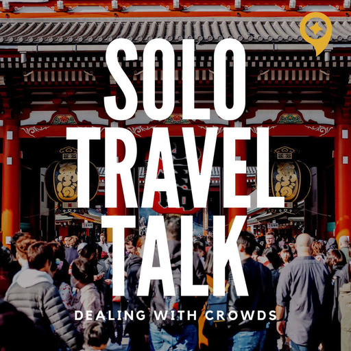 Crowds, Crowds Wherever I Go | Hassle Free Travel Series
