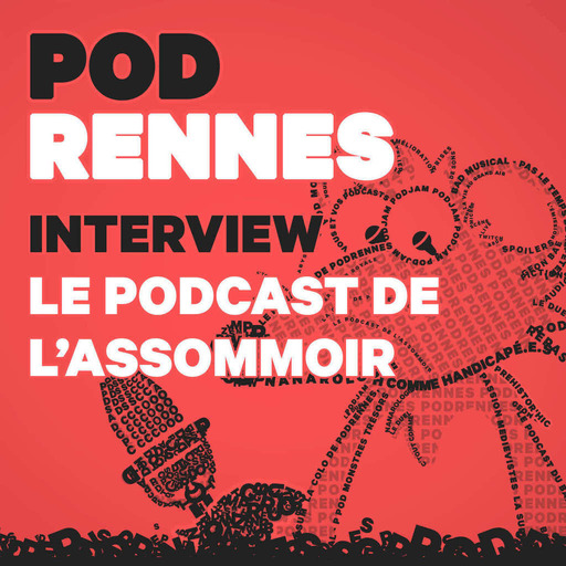 Interview : Le podcast de l'Assommoir - PodRennes 2024