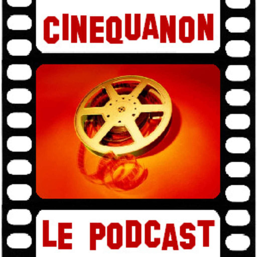 CinéQuaNon : Episode 52