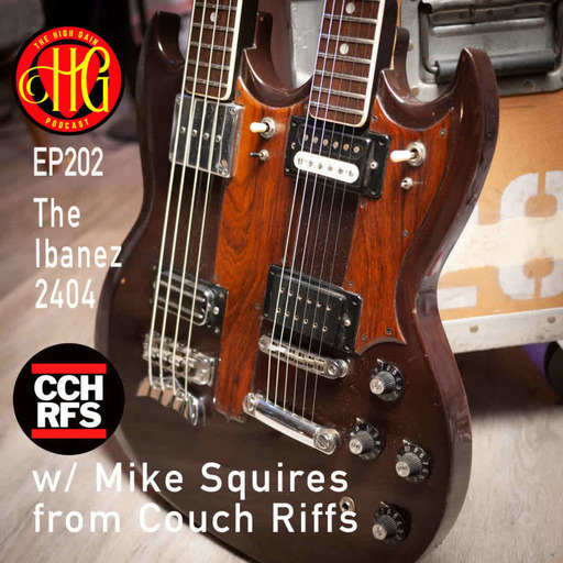 Episode 202 - The Ibanez 2404 with Mike Squires of Couch Riffs