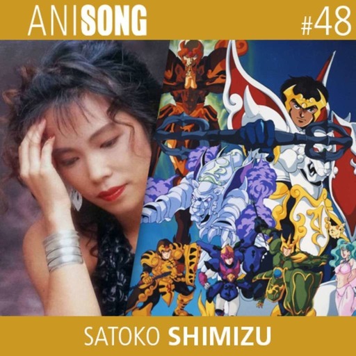 ANISONG #48 | Satoko Shimizu (Shurato)