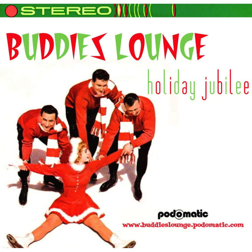 Episode 24:  Buddies Lounge HOLIDAY JUBILEE #1 - 2020