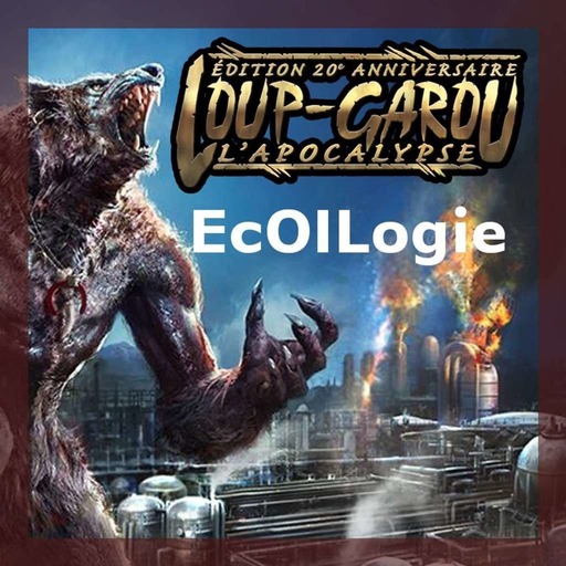 Loup-Garou : L'Apocalypse (W20) - EcOILogie
