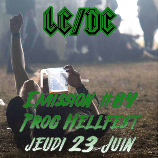 LC/DC #04 - Hellfest - Jeudi 23 juin 2022 