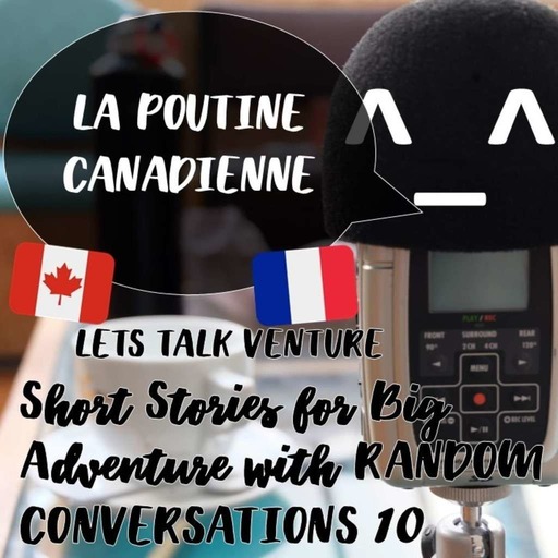 La poutine Canadienne (FR) Short Stories for Big Adventure with Random Conversations 10