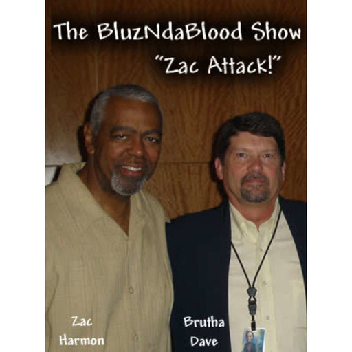The BluzNdaBlood Show #103, Zac Attack!