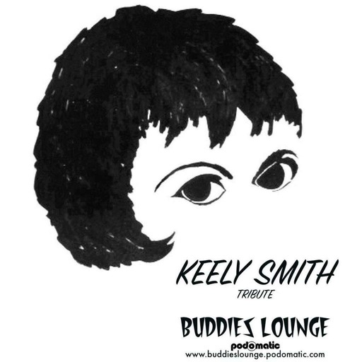 Buddies Lounge - Show 331 (KEELY SMITH Tribute)