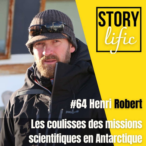 #64. Série Antarctique épisode 4 :  Henri Robert : la science, toute une aventure...