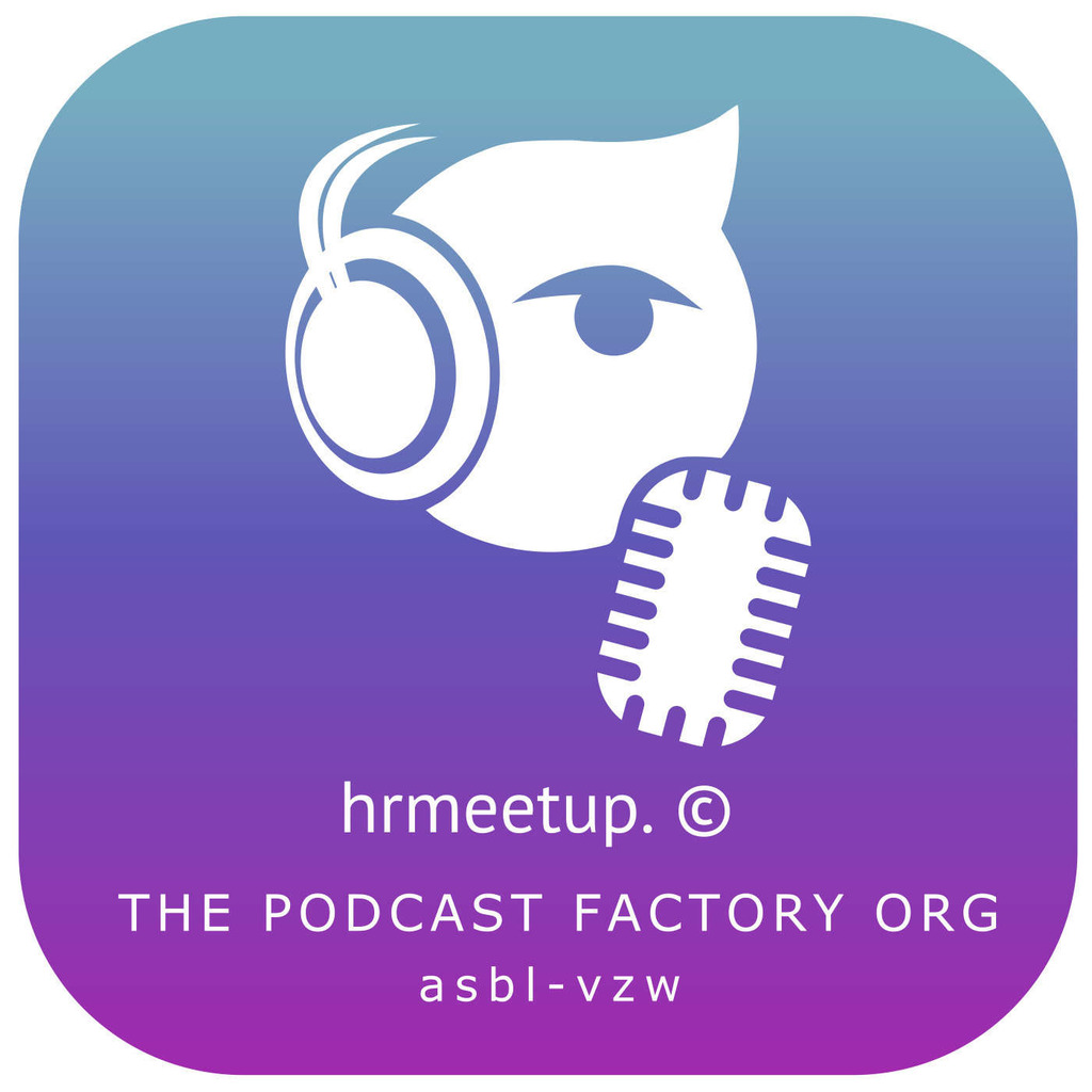 hrmeetup. ©  - The Podcast Factory Org (ASBL-VZW-NPO)
