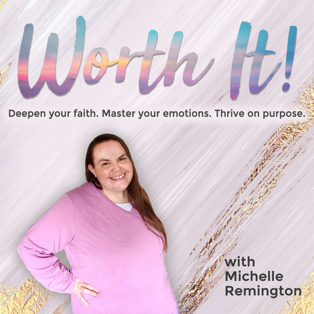 Worth It! Show: Equipping Christian women to thrive by breaking the cycle of anxiety, fear and shame for good!