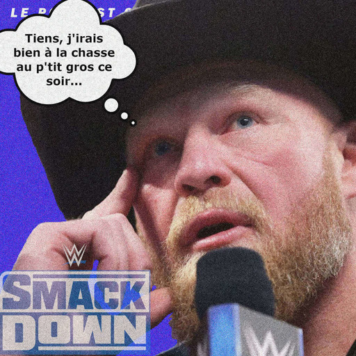 Catch'up! WWE Smackdown du 11 mars 2022 — La nuit du chasseur