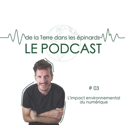 Episode 3 - L'impact environnemental du numérique