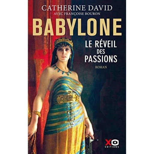 BABYLONE, LE REVEIL DES PASSIONS