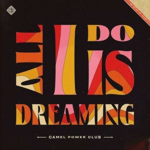 La Nouveauté Musique - All I Do Is Dreaming de Camel Power Club