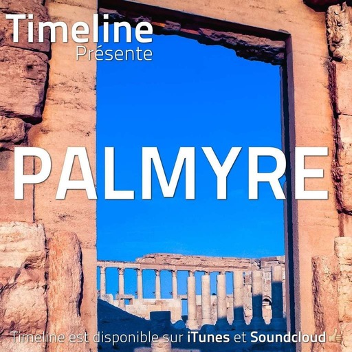 Palmyre, une histoire mouvementée