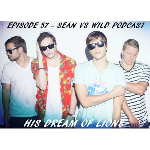 EP58 - His Dream Of Lions - Sean Vs. Wild Podcast