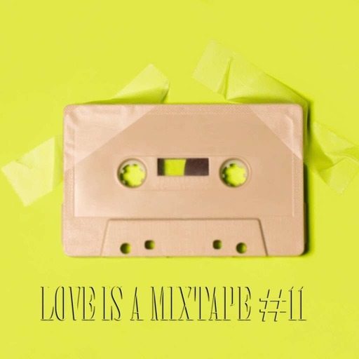 Love is a Mixtape #11