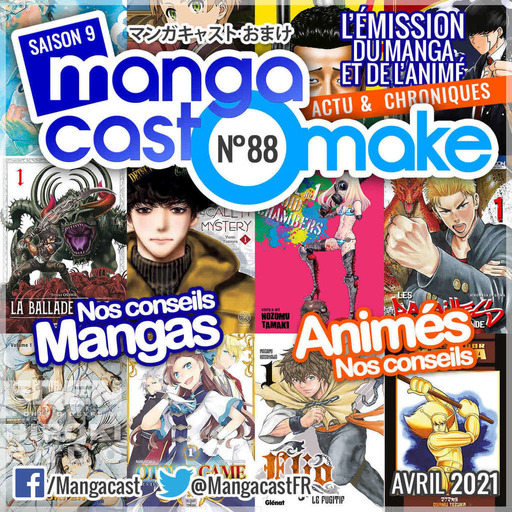Mangacast Omake n°88 – Avril 2021