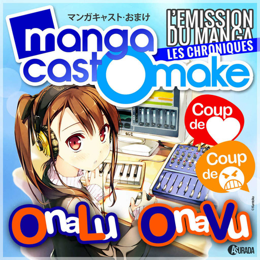 Mangacast Omake N°57 Avril 2018