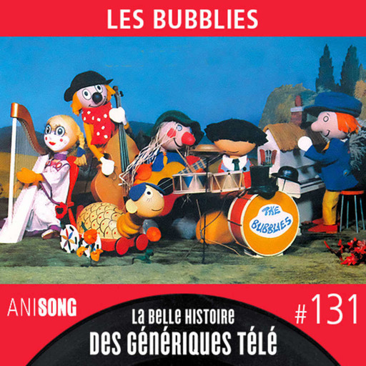 La Belle Histoire des Génériques Télé #131 | Les Bubblies
