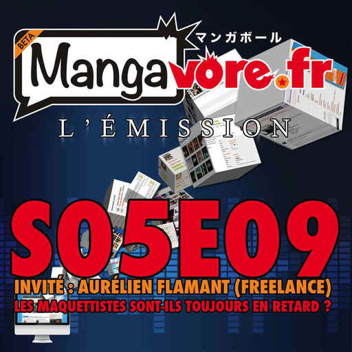 Mangavore.fr l'émission s05e09 - Les maquettistes sont-ils toujours en retard ?