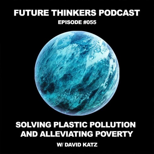 David Katz - Solving Plastic Pollution and Alleviating Poverty