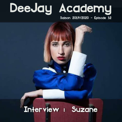 DeeJay Academy - Saison 2019/2020 - Episode 32 [Interview : Suzane]