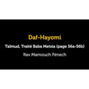 Daf Hayomi - Baba Metsia 56 avec Rav Mamouch Fénech