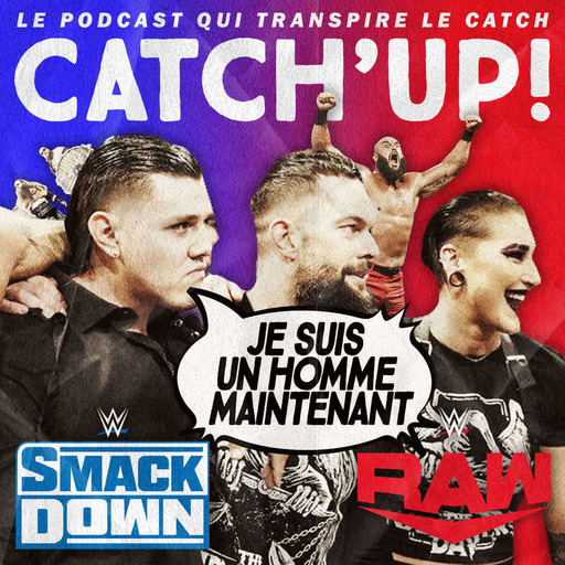Super Catch'up! WWE Smackdown + Raw du 2/5 septembre 2022 — L'homme parmi les monstres