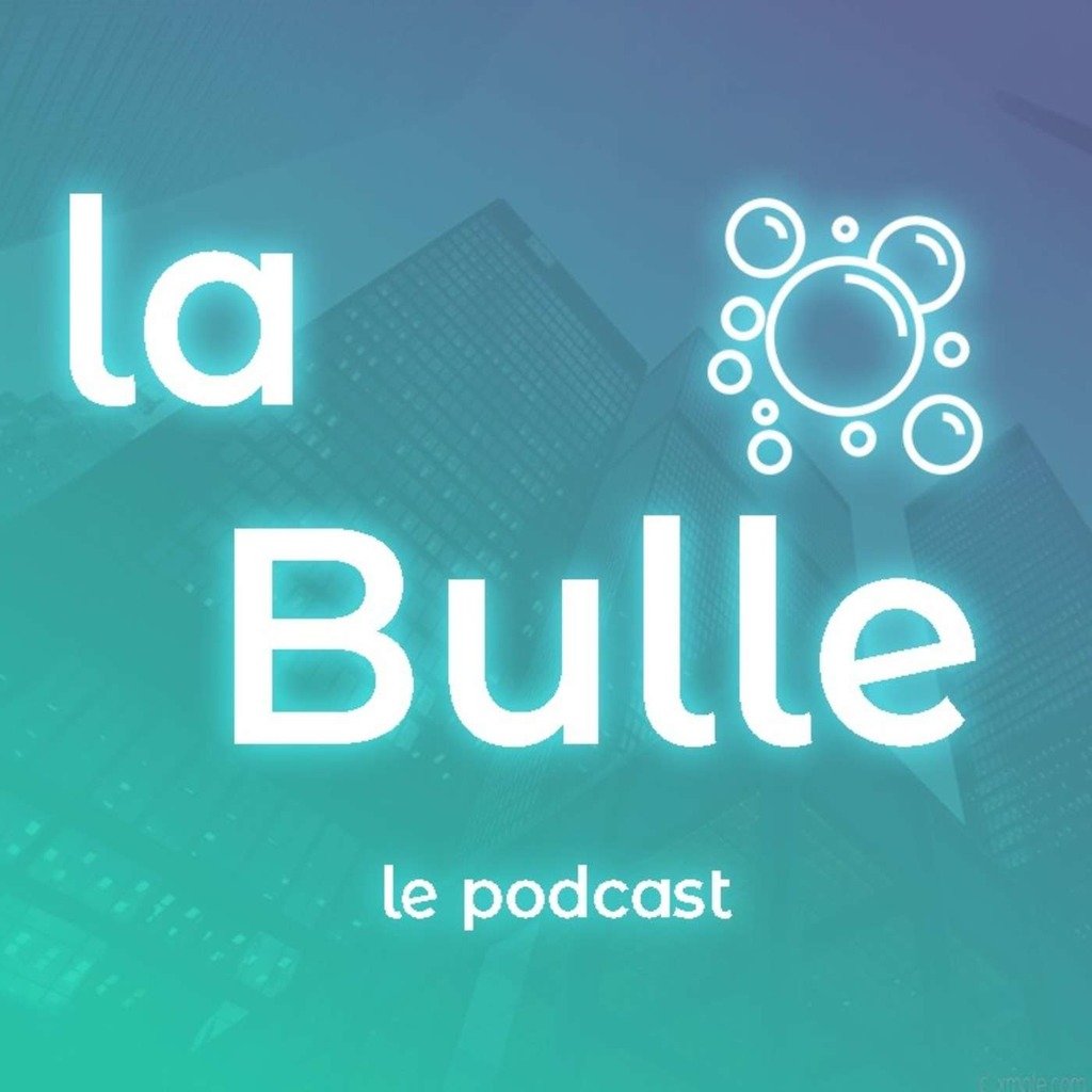 La Bulle - Le Podcast des jeunes sur le monde du travail