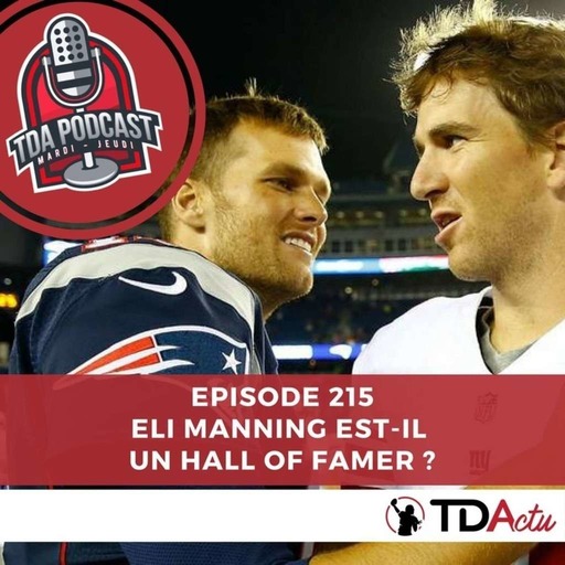 TDA Podcast n°215 : Eli Manning est-il un Hall of Famer ?