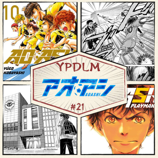 YPDLM #21 - Ao Ashi - Podcast Manga