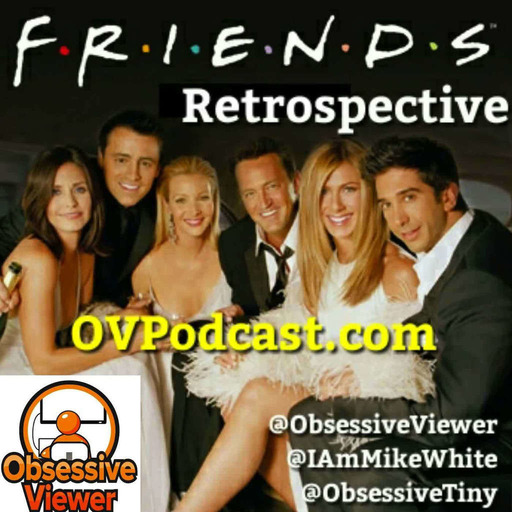 OV088 - Bonus Ep - Friends Retrospective
