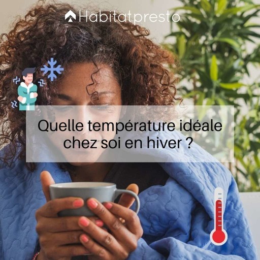 Quelle est la température idéale chez soi ?