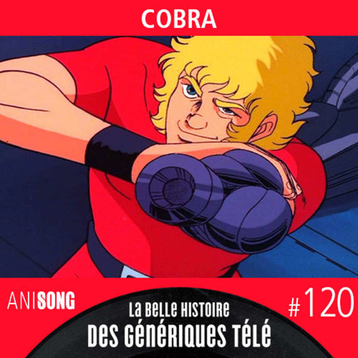 La Belle Histoire des Génériques Télé #120 | Cobra