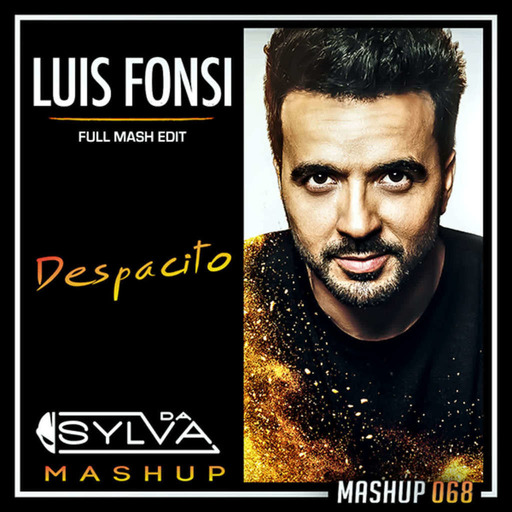 Luis Fonsi ft Daddy Yankee - Despacito (Da Sylva full edit Mashup)