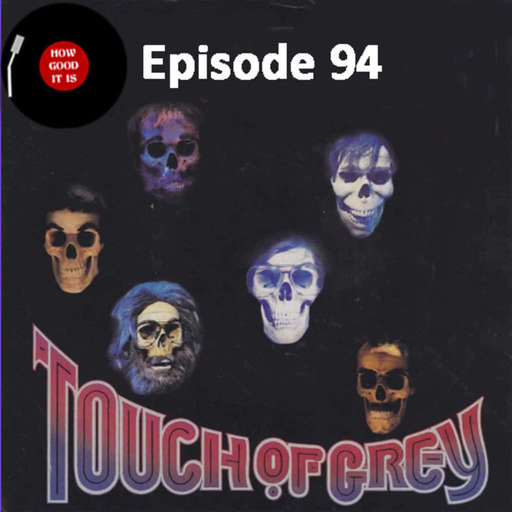 Episode 94–Touch of Grey