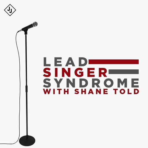 Episode 0 - Lead Singer Syndrome with Shane Told