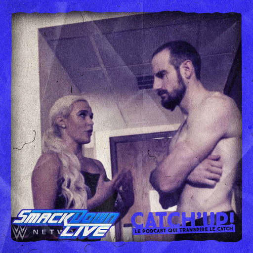 Catch'up! WWE Smackdown Live - Ce qu'il s'est passé à Milwaukee (02/10/18)
