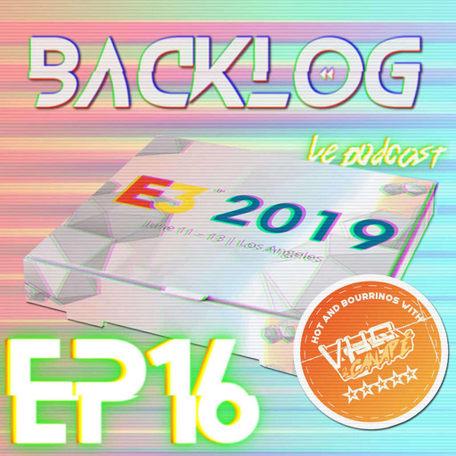 Backlog Episode16 - E3 Pizza fin de Gen supplement VHS & Canapé