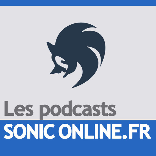 Le point sur Sonic Mania et Sonic Forces (Podcast #22)