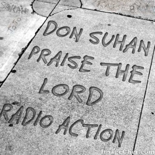 Episode 4: RADIO ACTION PRESENTS - SUHAN SUNDAY - PRAISE THE LORD with Don Suhan