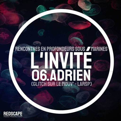L'Invité des Abyssales, EP #06 - Adrien Landivier / Partie 3