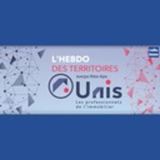 L'Hebdo des territoires UNIS - Région Auvergne Rhône-Alpes - L'Hebdo des Territoires Unis