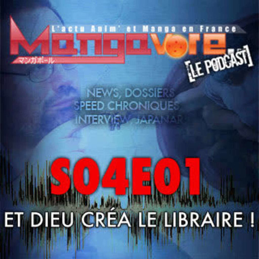 Mangavore.fr l'émission s04e01 : Et Dieu créa le libraire !