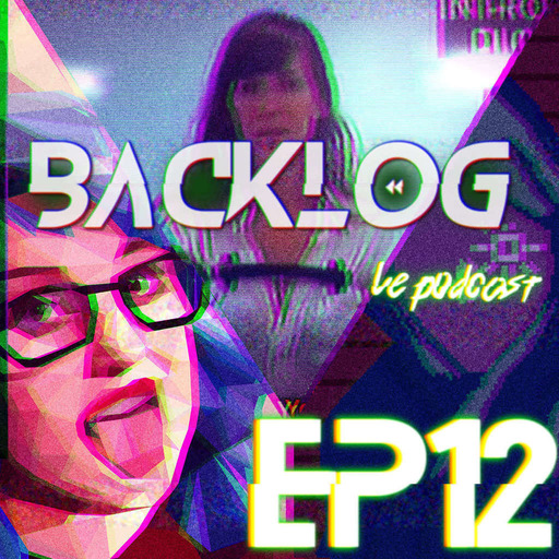 Backlog Episode 12 - Tierce Personne Simulator [Orwell /Her Story /Papers,Please]