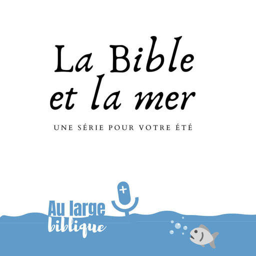 #92 La Bible et la mer (4) Jésus capitaine