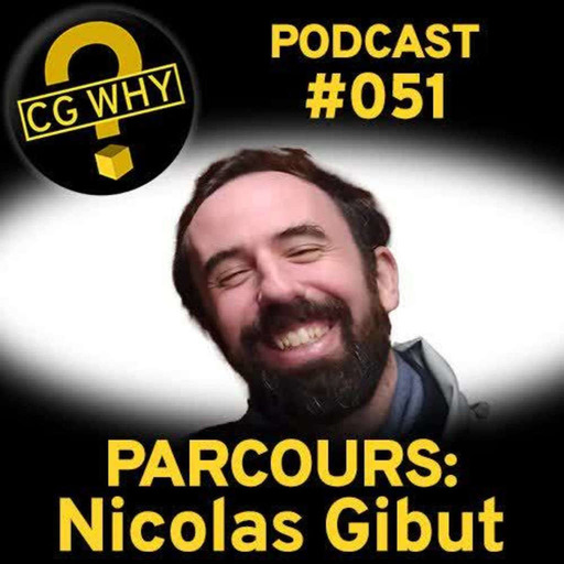 CGWhy 051 – Parcours: Nicolas Gibut