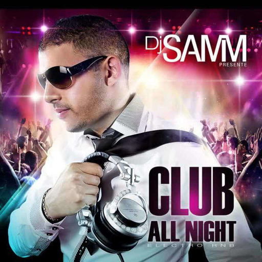 DJ SAMM - CLUB ALL NIGHT (2012)