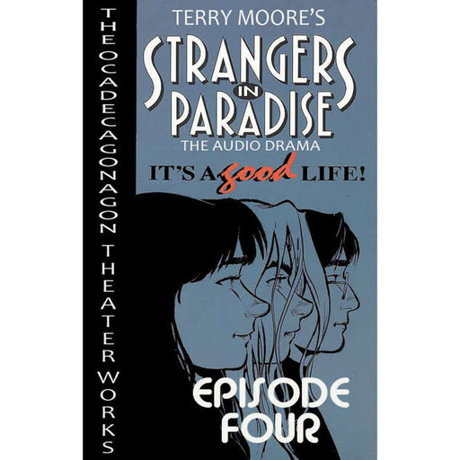 Strangers In Paradise – The Audio Drama – Book 3 – Episode 4